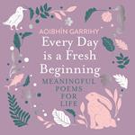 Every Day is a Fresh Beginning: The Number 1 Bestseller