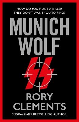 Munich Wolf: The gripping new 2024 thriller from the Sunday Times bestselling author of The English Führer - Rory Clements - cover