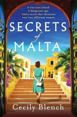 Secrets of Malta: An escapist historical novel of women, spies and a world at war - Cecily Blench - cover