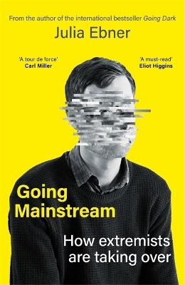 Going Mainstream: How extremists are taking over - Julia Ebner - cover