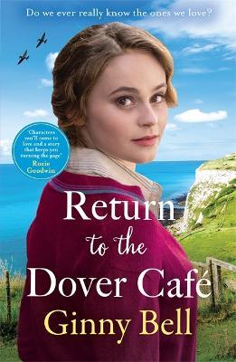 Return to the Dover Cafe: A dramatic and moving WWII historical fiction saga (The Dover Cafe Series Book 4) - Ginny Bell - cover