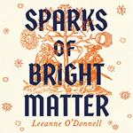 Sparks of Bright Matter