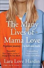 The Many Lives of Mama Love: A Prison Journey - To Hell and Back