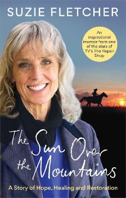 The Sun Over The Mountains: A Story of Hope, Healing and Restoration - Suzie Fletcher - cover