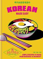 Korean Made Easy: Simple recipes to make from morning to midnight