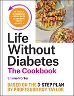 The Life Without Diabetes Cookbook