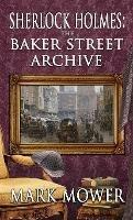 Sherlock Holmes - The Baker Street Archive - Mark Mower - cover