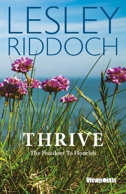 Thrive: The Freedom to Flourish - Lesley Riddoch - cover