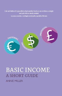 Basic Income: A Short Guide - Annie Miller - cover