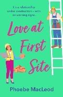 Love at First Site: The BRAND NEW romantic comedy from Phoebe MacLeod for summer 2023