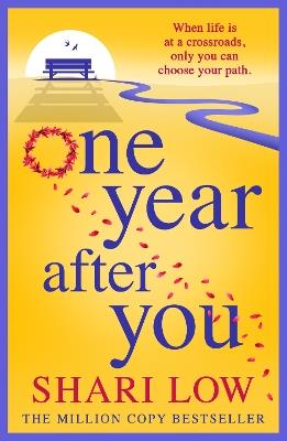 One Year After You: The BRAND NEW heartbreaking, uplifting book club pick from NUMBER ONE BESTSELLER Shari Low for 2024 - Shari Low - cover