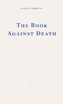 The Book Against Death - Elias Canetti - cover