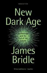 New Dark Age: Technology and the End of the Future