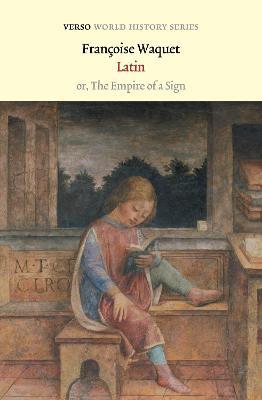 Latin: or, the Empire of a Sign - Francoise Waquet - cover