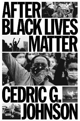 After Black Lives Matter: Policing and Anti-Capitalist Struggle - Cedric G. Johnson - cover