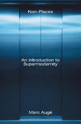 Non-Places: An Introduction to Supermodernity - Marc Augé - cover