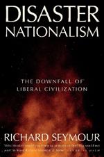 Disaster Nationalism: The Downfall of Liberal Civilization