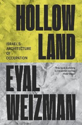 Hollow Land: Israel’s Architecture of Occupation - Eyal Weizman - cover