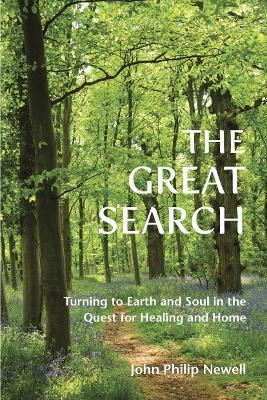 The Great Search: Turning to Earth and Soul in the Quest for Healing and Home - John Philip Newell - cover