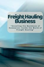 Freight Hauling Business: 