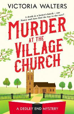 Murder at the Village Church: A twisty locked room cozy mystery that will keep you guessing - Victoria Walters - cover