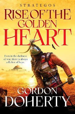 Strategos: Rise of the Golden Heart: A Byzantine adventure of battle and redemption - Gordon Doherty - cover