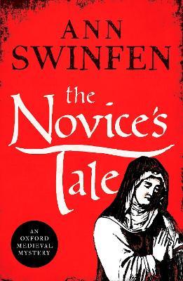 The Novice's Tale: A historical adventure full of intrigue and suspense - Ann Swinfen - cover