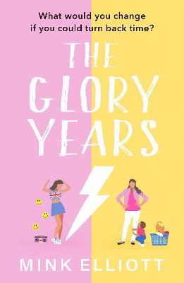 The Glory Years: An uplifting, hilarious page turner that will make you laugh out loud! - Mink Elliott - cover