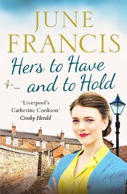 Hers to Have and to Hold: An enchanting Second World War saga - June Francis - cover