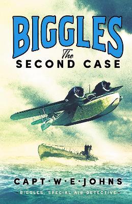 Biggles: The Second Case - W. E. Johns - cover