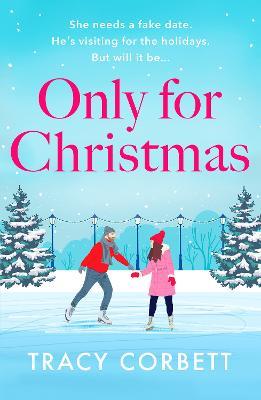 Only for Christmas: A totally fun and festive romance - Tracy Corbett - cover