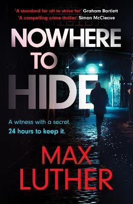 Nowhere to Hide: A high-octane gripping crime thriller - Max Luther - cover