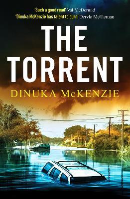 The Torrent: An unputdownable Australian crime thriller - Dinuka McKenzie - cover