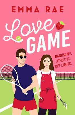 Love Game: A sizzling, forced-proximity sporting romance - Emma Rae - cover