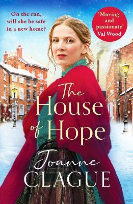 The House of Hope: An unputdownable, heartwrenching historical novel - Joanne Clague - cover