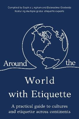 Around the World with Etiquette - Sophia Lingham - cover