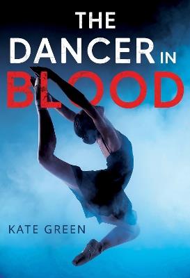 The Dancer in Blood - Kate Green - cover