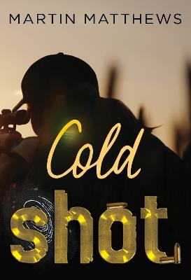 Cold Shot - Martin Matthews - cover