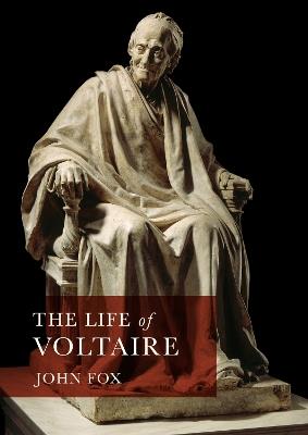 The Life of Voltaire - John Fox - cover