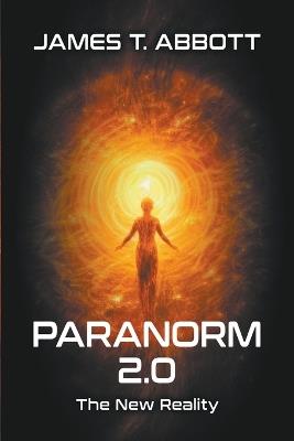 Paranorm 2.0: The New Reality - James T Abbott - cover