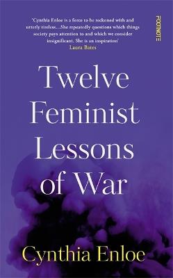 Twelve Feminist Lessons of War - Cynthia Enloe - cover