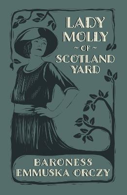 Lady Molly of Scotland Yard - Emmuska Orczy - cover
