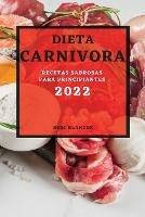 Dieta Carnivora 2022: Recetas Sabrosas Para Principiantes