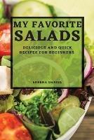 My Favorite Salads: Delicious and Quick Recipes for Beginners