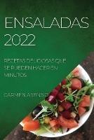 Ensaladas 2022: Recetas Deliciosas Que Se Pueden Hacer En Minutos - Carmen Asensio - cover