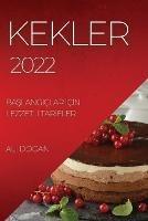 Kekler 2022: BaSlangiclar IcIn LezzetlI TarIfler