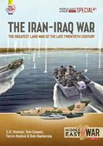 The Iran-Iraq War: The Greatest Land War of the Late Twentieth Century