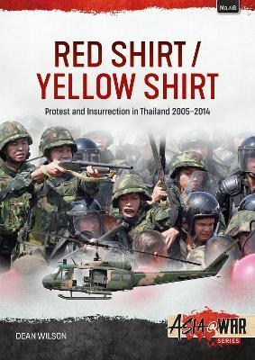 Red Shirt/Yellow Shirt: Protests and Insurrection in Thailand, 2000-2015 - Dean Wilson - cover