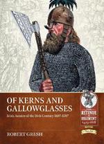 Of Kerns and Gallowglasses: Irish Armies of the 16th Century 1487-1587