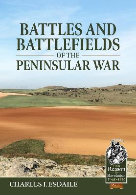 Battles and Battlefields of the Peninsular War - Charles J Esdaile - cover